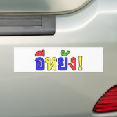Wat! ♦ EE-YANG! Isaan Dialect ♦ Bumpersticker (Op auto)