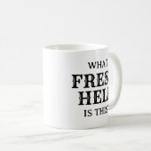 Wat een frisse hel is dit | koffiemok (Voorkant rechts)