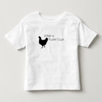 Wat een Fuster Cluck Grappige Kip Peuter T-Shirt