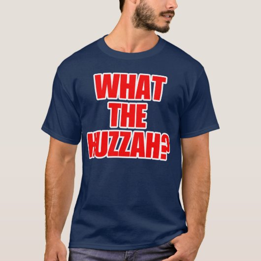 Wat een Huzzah? shirt (Voorkant)