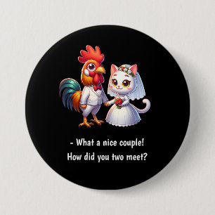 Wat een leuke koppel kip en kat grappige bruiloft ronde button 7,6 cm