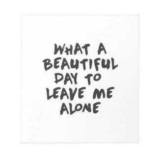Wat een mooie dag om me alleen te laten notitieblok