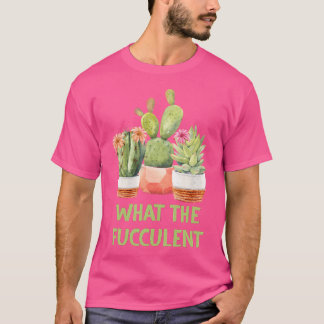 Wat Een Obscene Retro Cactus Vetplant Stomme Tuin T-shirt