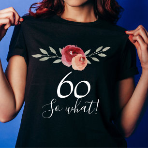 Wat een positieve Waterverf Floral 60ste verjaarda T-shirt