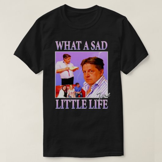 Wat een sad Little Life Jane Meme Classic T-Shirt (Design voorkant)
