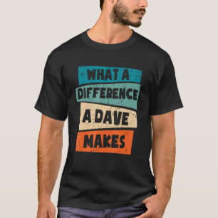Wat een verschil een Dave maakt T-shirt