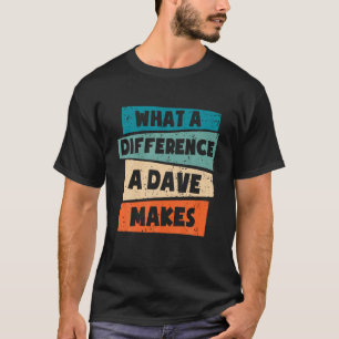 Wat een verschil maakt een Dave T Shirt