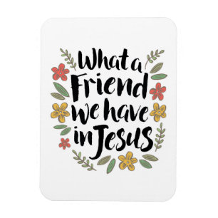 Wat een vriend hebben we in Jesus Magnet Magneet