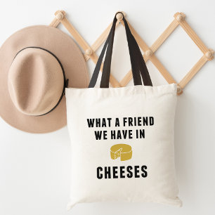Wat een vriend hebben we in kaas tote bag