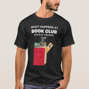 Wat er gebeurt bij Book Club blijft bij Book Club T-shirt