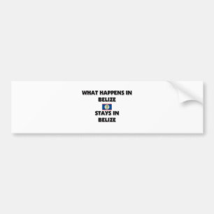 Wat er gebeurt in BELIZE blijft daar Bumpersticker
