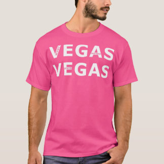 Wat er gebeurt in Vegas Stays in Vegas T-shirt