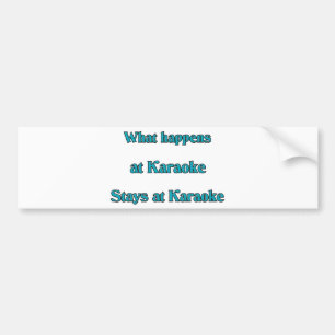 Wat er in Karaoke gebeurt Bumpersticker