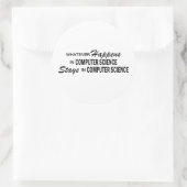 Wat er ook gebeurt - Computerwetenschap Ronde Sticker (Tas)