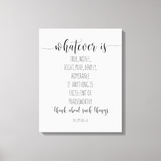 Wat er ook is waar, Noble rechts, Filippijnen 4:8 Canvas Afdruk (Voorkant)