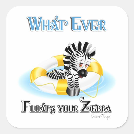 Wat er ook op drijft Uw Zebra 3 Vierkante Sticker (Voorkant)