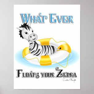 Wat er ook op drijft Uw Zebra 4 Poster