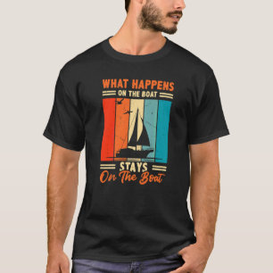 Wat Er Op De Boot Gebeurt Blijft Op De Boot Schipp T-shirt