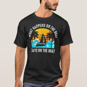 Wat er op de boot gebeurt blijft op de boot zeilen t-shirt