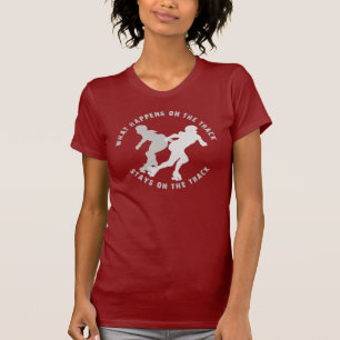 Wat er op het spoor gebeurt blijft op het spoor t-shirt