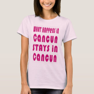 Wat gebeurt er in Cancun, blijft in Cancun T-shirt