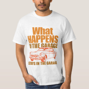 Wat gebeurt er in de garage, blijft in de garage t-shirt