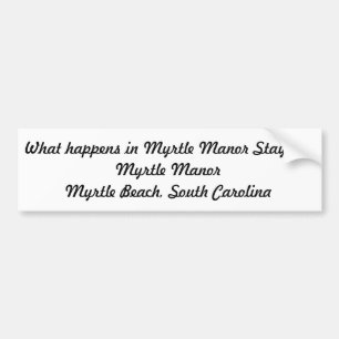 Wat gebeurt er met Myrtle Manor blijft in Myrtle M Bumpersticker
