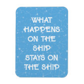 Wat gebeurt er op het schip blijft op het schip -  magneet (Verticaal)