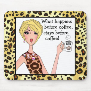 "Wat gebeurt er voor de koffie, blijft voor de kof Muismat