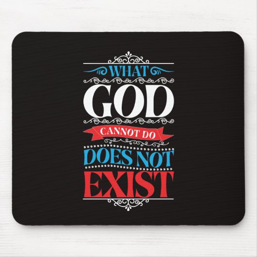 Wat God niet kan, bestaat niet Muismat (Voorkant)