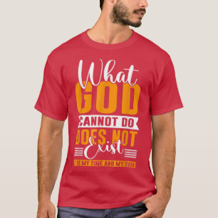 Wat God niet kan, bestaat niet NSPPD Prayer T-shirt