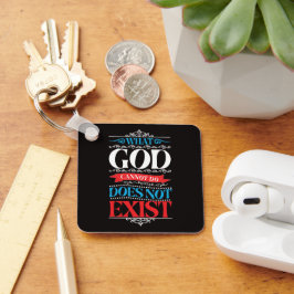 Wat God niet kan, bestaat niet Sleutelhanger