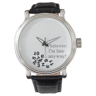Wat grappig. Ik ben toch al laat! Horloge