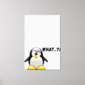 Wat..? – Grappige pinguïn kunst Canvas Afdruk (Voorkant)