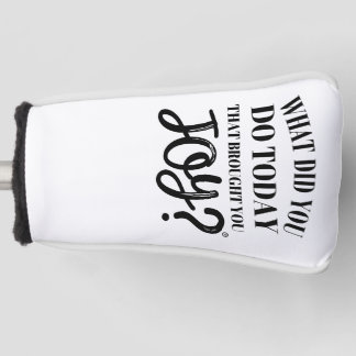 Wat heb je vandaag gedaan dat je vreugde bracht? golfheadcover