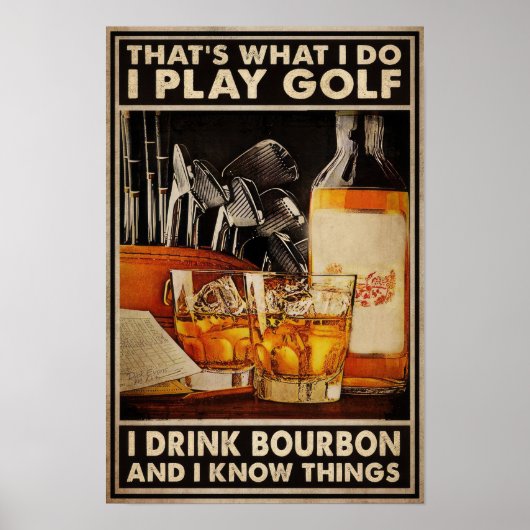 Wat ik doe als ik golf speel ik Drink Bourbon Post Poster (Voorkant)