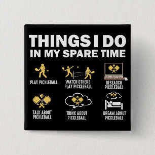 Wat ik doe in mijn reservetijd Pickleball Vierkante Button 5,1 Cm