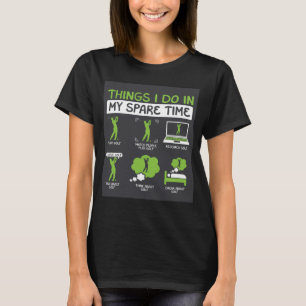 Wat ik doe in mijn reservetijdGolf T-shirt