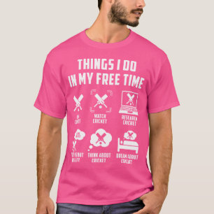 Wat ik doe in mijn vrije tijd, denk dat Crick T-shirt