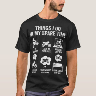 Wat ik doe in mijn vrije tijd, grappige Dirt Bike T-shirt