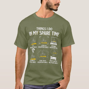 Wat ik doe in mijn vrije tijd, grappige mountainbi t-shirt