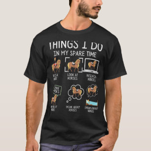 Wat ik doe in mijn vrije tijd, grappige paarden di t-shirt