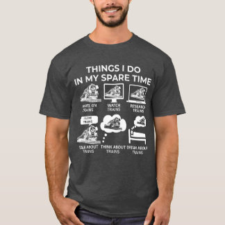 Wat ik in mijn vrije tijd doe - treinen t-shirt