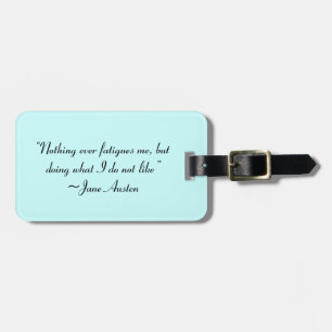 Wat ik niet leuk vind aan Jane Austen Quote Bagagelabel