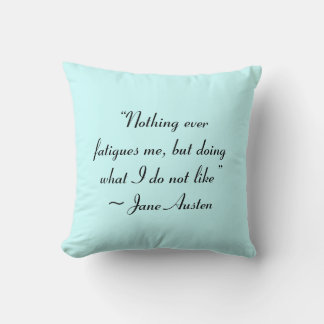Wat ik niet leuk vind aan Jane Austen Quote Kussen