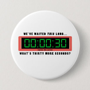 Wat is 30 seconden meer? knoop ronde button 7,6 cm