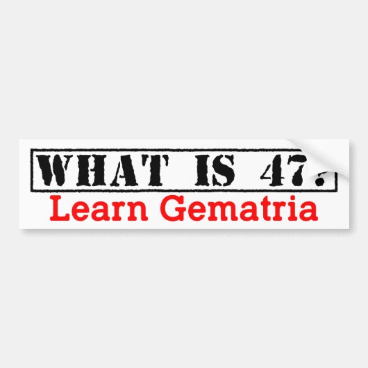 "Wat is 47?" Leer Gematria - Bumpersticker (Voorkant)