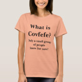 Wat is Covfefe Trump Twitter Typo Spicer Response T-shirt (Voorkant)