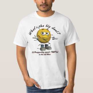 Wat is de Big Deal? Gold Prospecting Funny Shirts