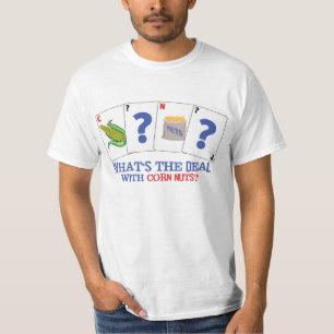 Wat is de deal met Corn Nuts? T-shirt